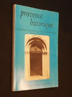 Provence historique, l'ordre de Chalais et l'abbeye de Valbonne