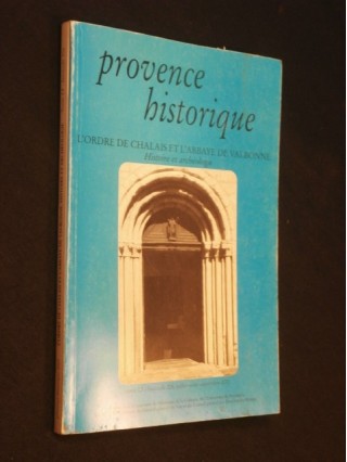 Provence historique, l'ordre de Chalais et l'abbeye de Valbonne