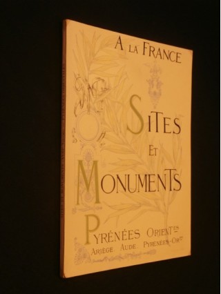 Sites et monuments, Pyrénées orientales, Ariège, Aude, Pyrénées Orientales