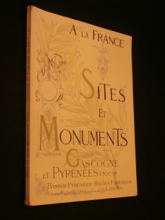 Sites et monuments, Gascogne et Pyrénées Occidentales, Basse Pyrénées, Hautes Pyrénées, Landes