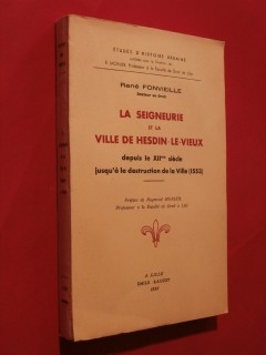 La seigneurie et la ville de Hesdin le Vieux depuis le XIIe siècle jusqu'à la destruction de la ville (1553)