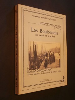 Les boulonnais, au travail et à la fête