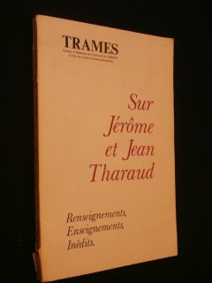 Sur Jérôme et Jean Tharaud, renseignements, enseignements inédits