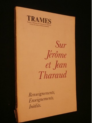 Sur Jérôme et Jean Tharaud, renseignements, enseignements inédits