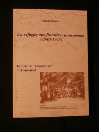 Les réfugiés aux frontières jurassiennes (1940-1945)