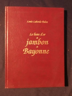 Le livre d'or du jambon de Bayonne
