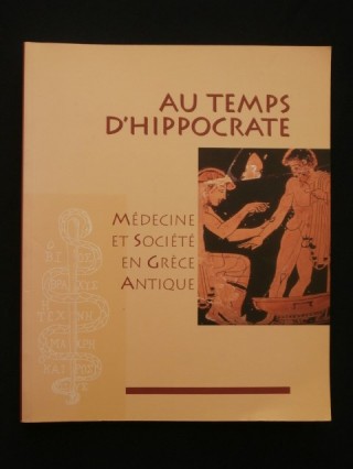Au temps d'Hippocrate, médecine et société en Grèce antique