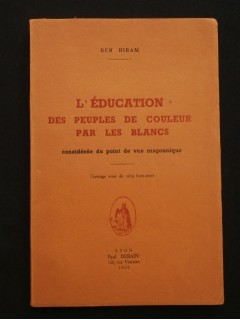 L'éducation des peuples de couleurs par les blancs considérée du point de vue maçonnique