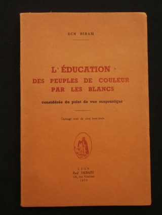 L'éducation des peuples de couleurs par les blancs considérée du point de vue maçonnique