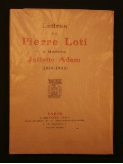 Lettres de Pierre Loti à Mme Juliette Adam (1880-1922)