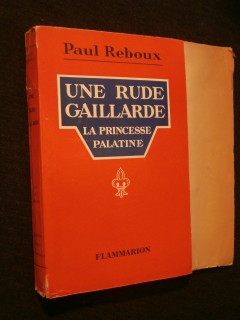 Une rude gaillarde, la princesse Palatine