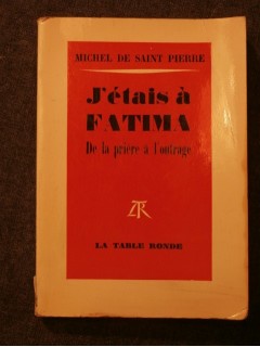 J'étais à Fatima, de la prière à l'outrage