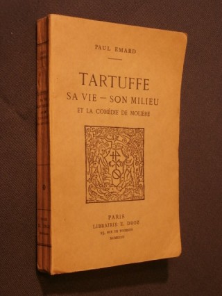 Tartuffe, sa vie, son milieu et la comédie de Molière
