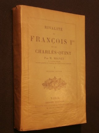 Rivalité de François 1er et de Charles Quint, tome 1