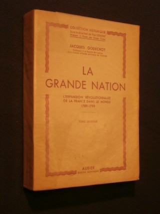 La grande nation, l'expansion révolutionnaire de la France dans le monde (1789-1799) tome 2