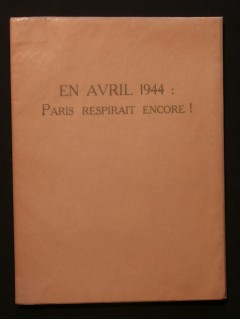 En avril 1944 : Paris respirait encore!