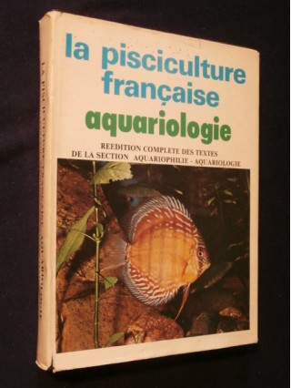 La pisciculture française, aquariologie