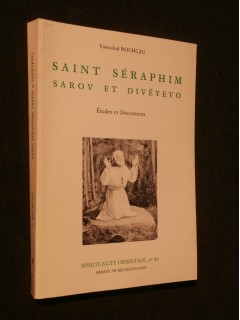 Saint Séraphin, Sarov et Divéyevo