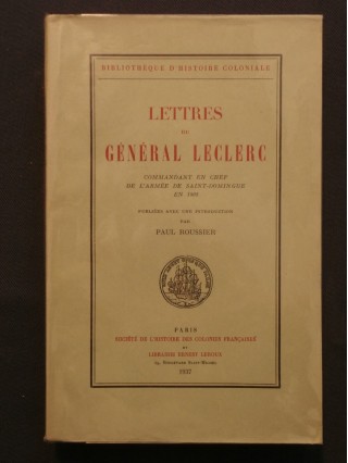 Lettres du général Leclerc, commandant en chef de l'armée de Saint Domingue en 1802