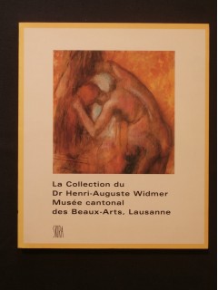 La collection du Dr Henri Auguste Widmer, musée cantonnal des beaux arts, Lausanne