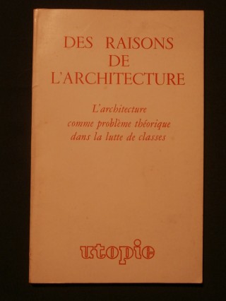 Des raisons de l'architecture, l'architecture comme problème théorique dans la lutte des classes