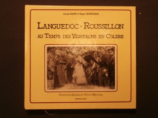 Languedoc Roussillon au temps des vignerons en colère