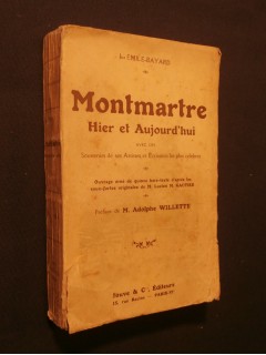 Montmartre hier et aujourd'hui avec les souvenirs de ses artistes et écrivains les plus célèbres