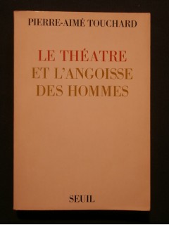 Le théâtre et l'angoisse des hommes