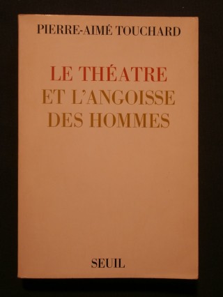 Le théâtre et l'angoisse des hommes