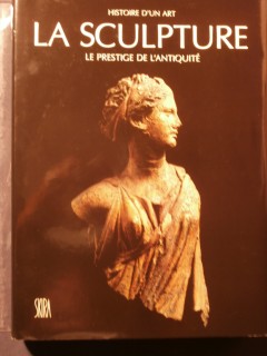 La sculpture, le prestige de l'antiquité