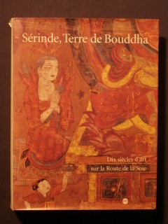 Sérinde, terre de Bouddha, dix siècles d'art sur la route de la soie