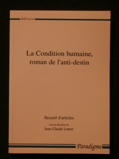 La condition humaine, roman de l'anti destin