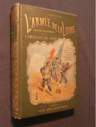 L'armée de la Loire, relation anecdotique de la campagne de 1870-1871