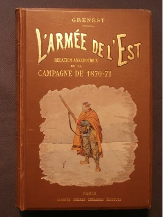 L'armée de l'Est, relation anecdotique de la campagne de 1870-1871