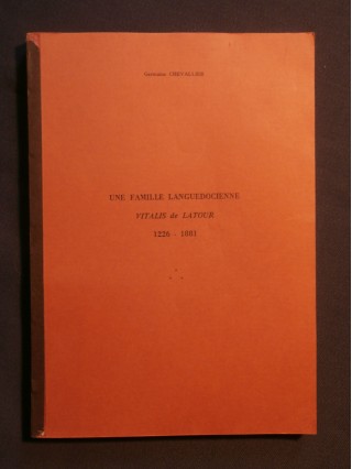 Une famille languedocienne Vitalis de Latour, 1226-1881