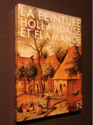 La peinture hollandaise et flamande