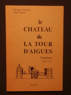 Le château de la tour d'Aigues, Vaucluse 1550-1579