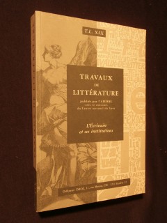 Travaux de littérature, l'écrivain et ses institutions