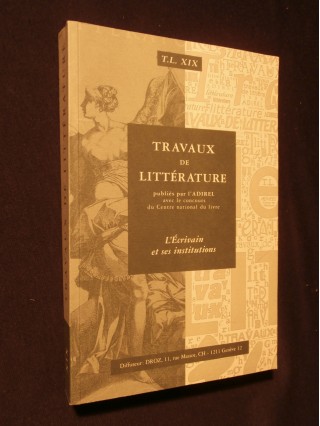 Travaux de littérature, l'écrivain et ses institutions