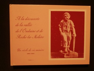 A la découverte de la vallée de l'Ondaine et de Roche la Molière, un siècle de vie minière 1860-1960, t2
