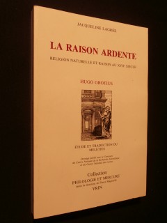 La raison ardente, religion naturelle et raison au XVIIe siècle