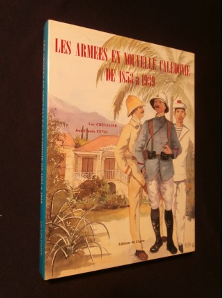 Les armées en Nouvelle Calédonie de 1853 à 1939