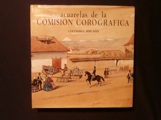 Acuarelas de la comision corografica, Colombia 1850-1859
