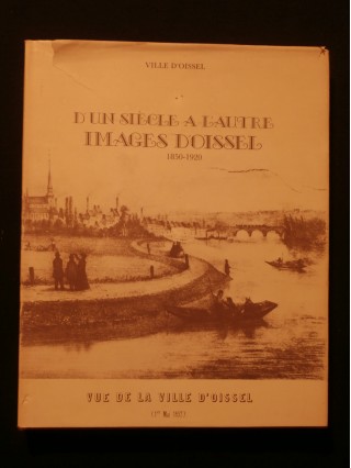 D'un siècle à l'autre, images d'Oissel, 1850-1920