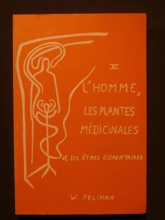 L'homme, les plantes médicinales et les êtres élémentaires, tome 3