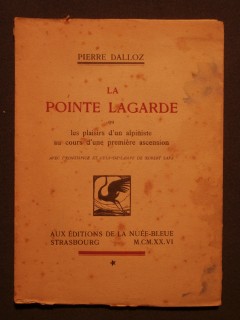 La pointe Lagarde ou les plaisirs d'un alpiniste au cours d'une première ascension