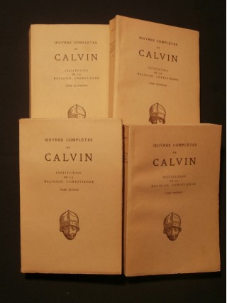 Oeuvres complètes de Calvin, institution de la religion chrestienne, 4 tomes