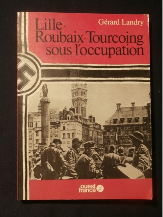 Lille, Roubaix, Tourcoing sous l'occupation