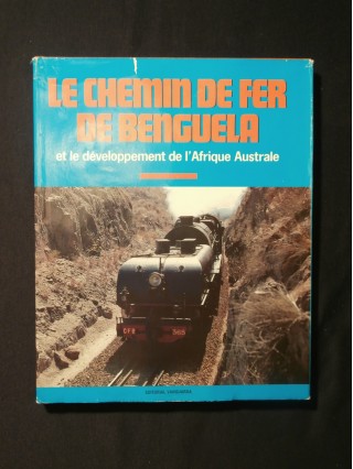 Le chemin de fer de Benguela et le développement de l'Afrique Australe