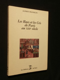 Les rues et les cris de Paris au XIIIe siècle